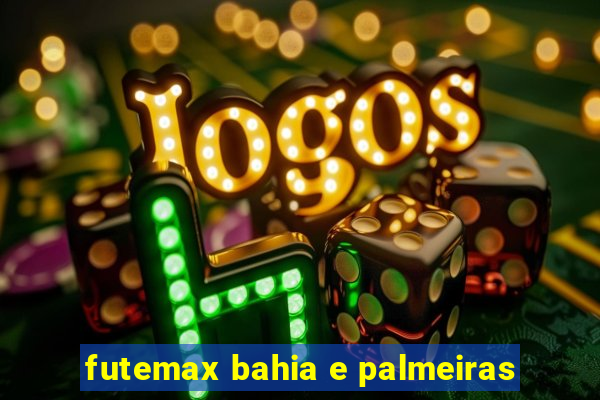 futemax bahia e palmeiras